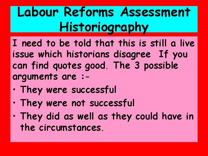 Labour Reforms Assessment Historiography I need to be told that this is still a