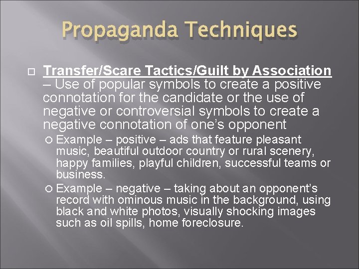 Propaganda Techniques Transfer/Scare Tactics/Guilt by Association – Use of popular symbols to create a