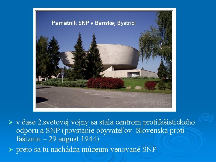 Pamätník SNP v Banskej Bystrici v čase 2. svetovej vojny sa stala centrom protifašistického