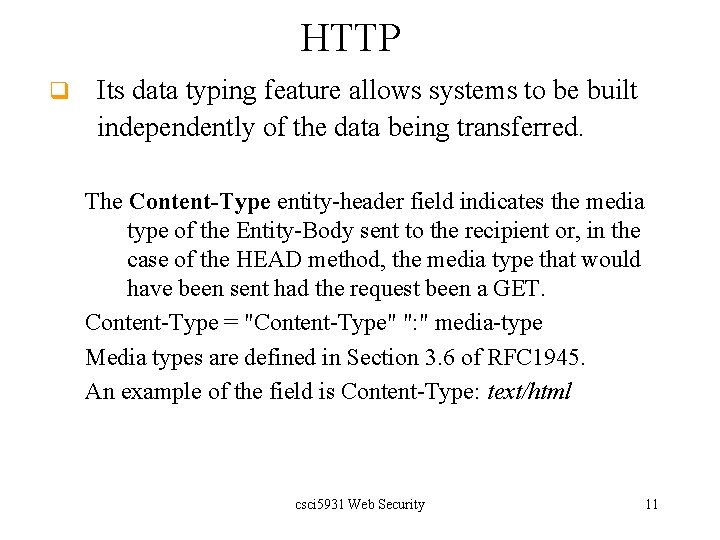 HTTP q Its data typing feature allows systems to be built independently of the