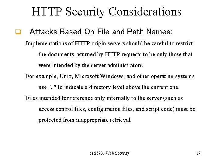 HTTP Security Considerations q Attacks Based On File and Path Names: Implementations of HTTP