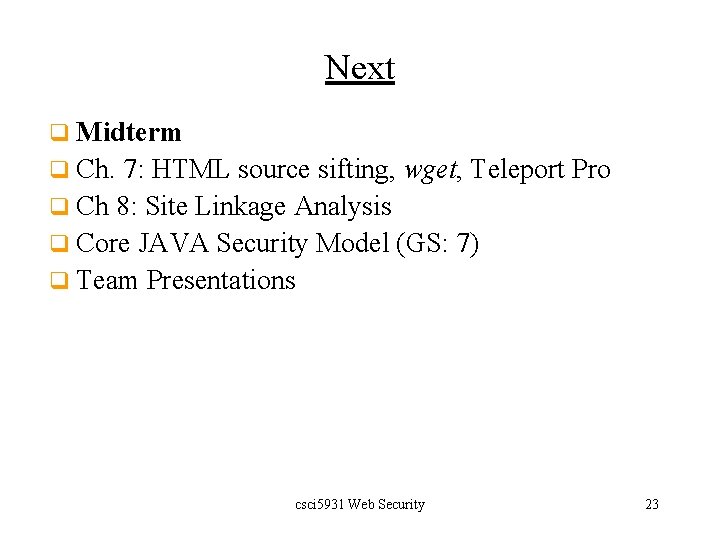 Next q Midterm q Ch. 7: HTML source sifting, wget, Teleport Pro q Ch