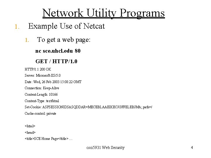 Network Utility Programs 1. Example Use of Netcat To get a web page: 1.