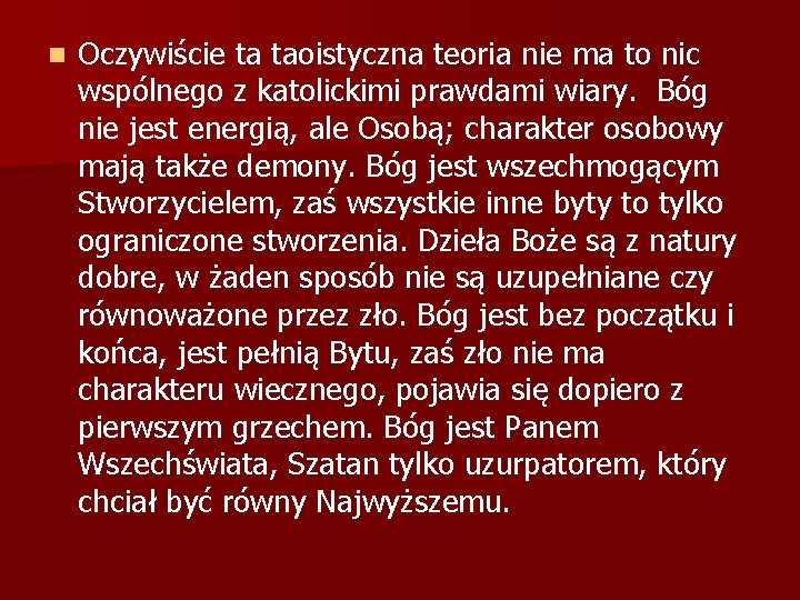 n Oczywiście ta taoistyczna teoria nie ma to nic wspólnego z katolickimi prawdami wiary.