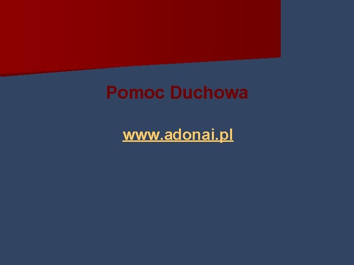 Pomoc Duchowa www. adonai. pl 