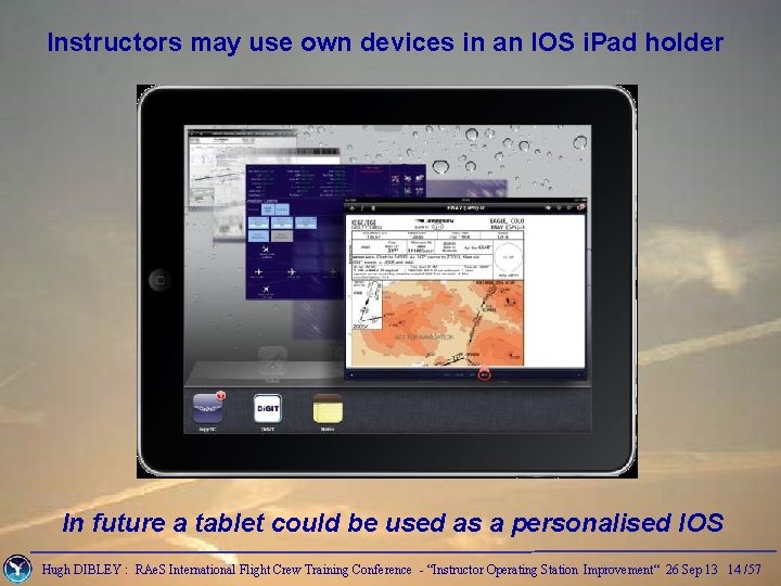 Instructors may use own devices in an IOS i. Pad holder In future a