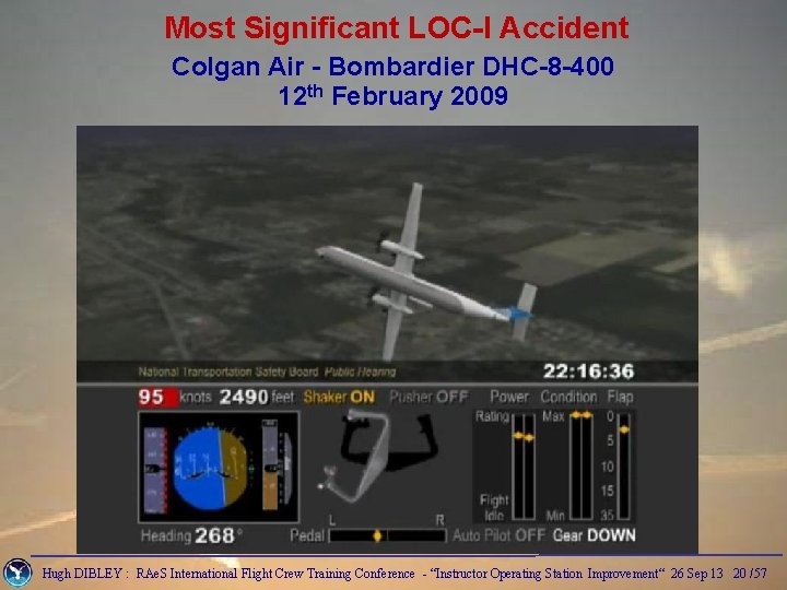 Most Significant LOC-I Accident Colgan Air - Bombardier DHC-8 -400 12 th February 2009