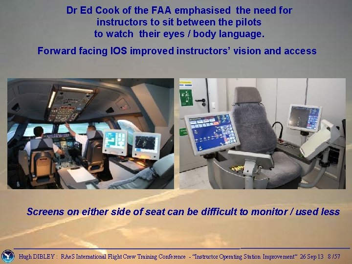 Dr Ed Cook of the FAA emphasised the need for instructors to sit between