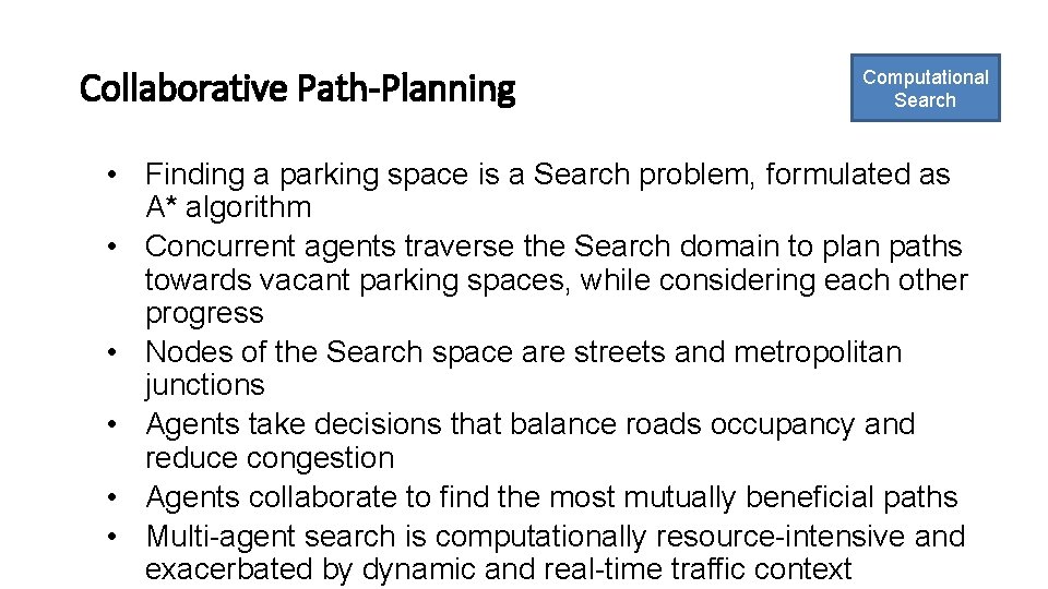 Collaborative Path-Planning Computational Search • Finding a parking space is a Search problem, formulated