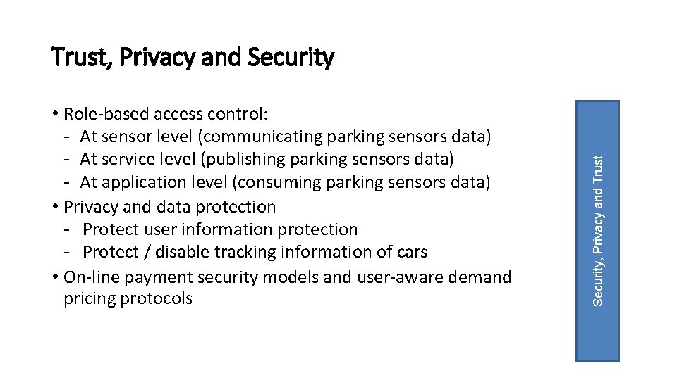  • Role-based access control: - At sensor level (communicating parking sensors data) -