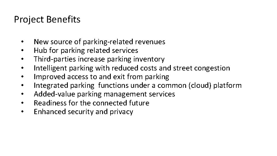 Project Benefits • • • New source of parking-related revenues Hub for parking related