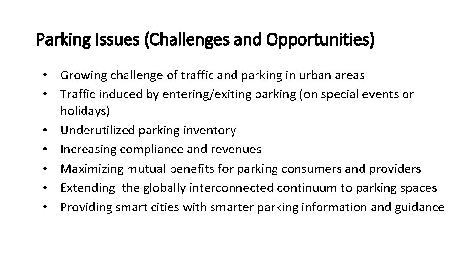 Parking Issues (Challenges and Opportunities) • Growing challenge of traffic and parking in urban