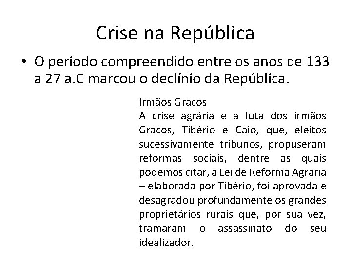 Crise na República • O período compreendido entre os anos de 133 a 27