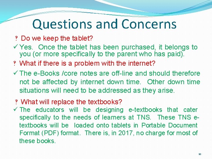 Questions and Concerns ‽ Do we keep the tablet? ü Yes. Once the tablet