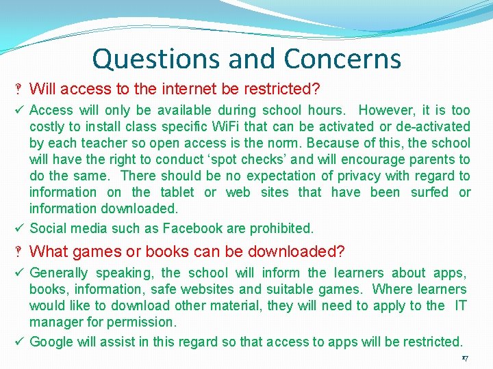 Questions and Concerns ‽ Will access to the internet be restricted? ü Access will