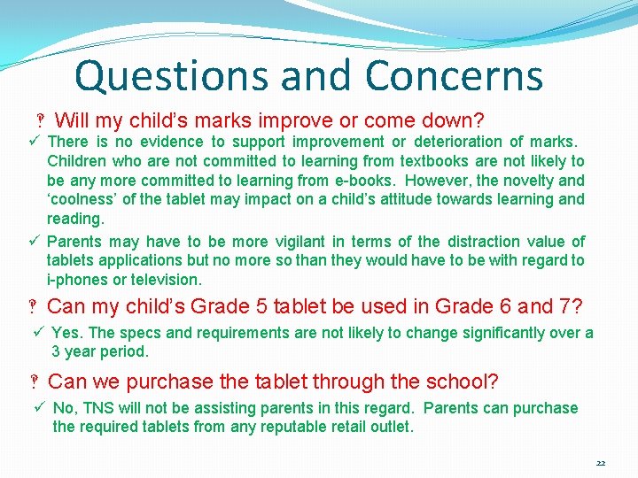 Questions and Concerns ‽ Will my child’s marks improve or come down? ü There