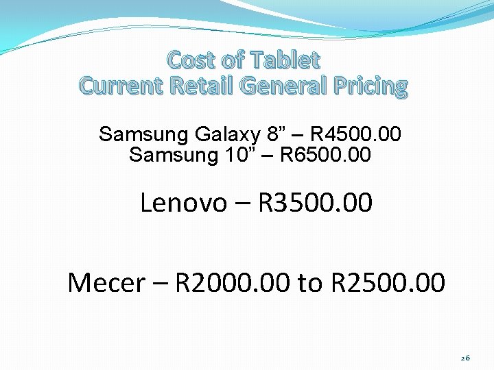 Cost of Tablet Current Retail General Pricing Samsung Galaxy 8” – R 4500. 00