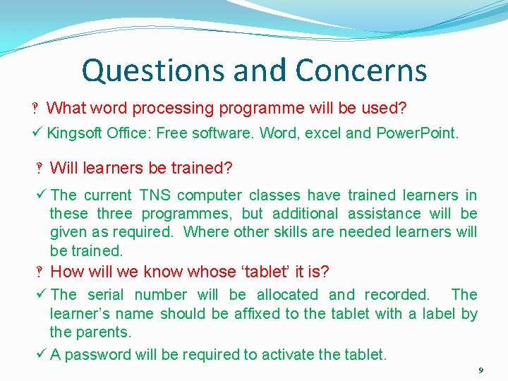 Questions and Concerns ‽ What word processing programme will be used? ü Kingsoft Office: