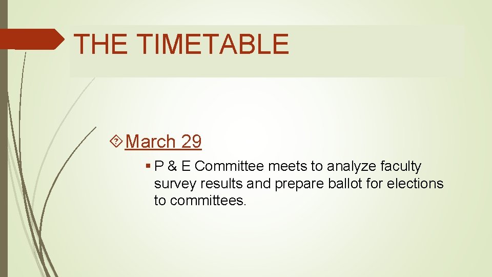 THE TIMETABLE March 29 § P & E Committee meets to analyze faculty survey