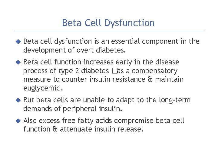 Beta Cell Dysfunction Beta cell dysfunction is an essential component in the development of