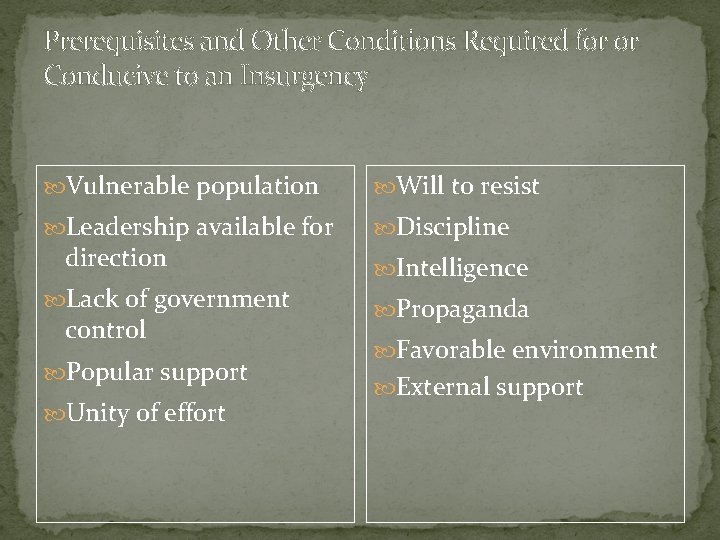 Prerequisites and Other Conditions Required for or Conducive to an Insurgency Vulnerable population Will
