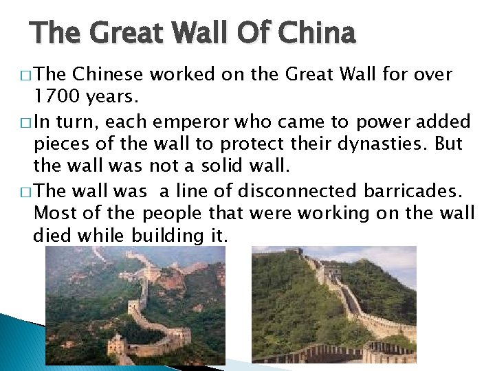 The Great Wall Of China � The Chinese worked on the Great Wall for