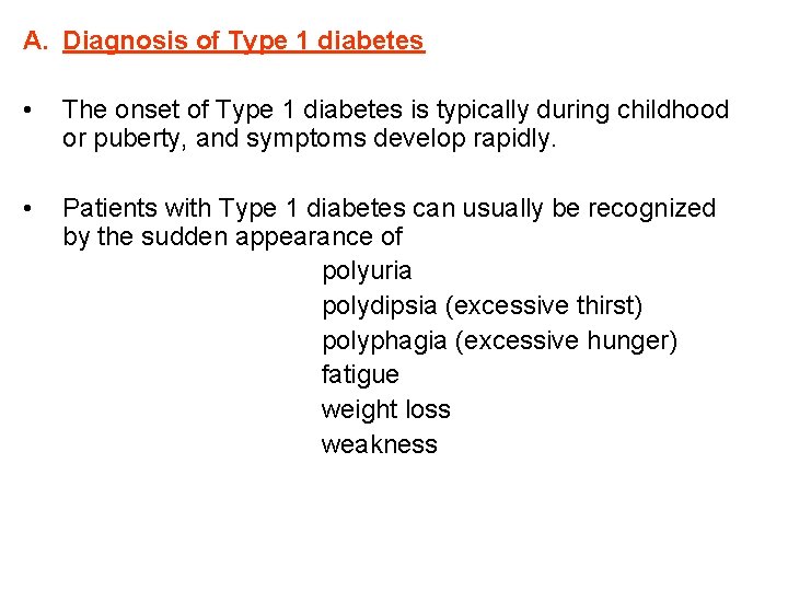A. Diagnosis of Type 1 diabetes • The onset of Type 1 diabetes is
