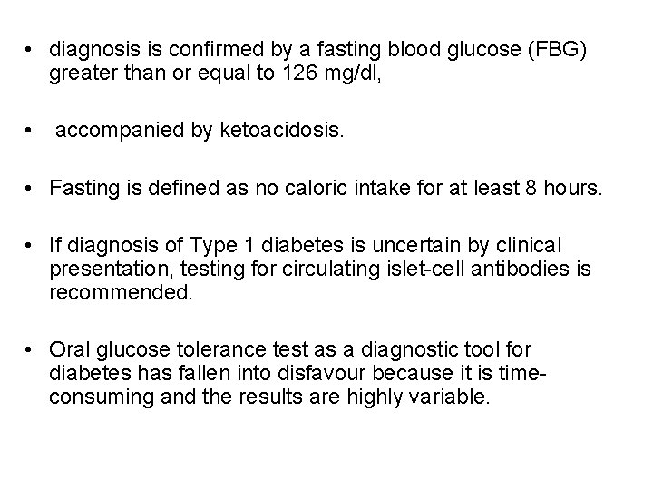  • diagnosis is confirmed by a fasting blood glucose (FBG) greater than or
