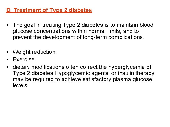 D. Treatment of Type 2 diabetes • The goal in treating Type 2 diabetes