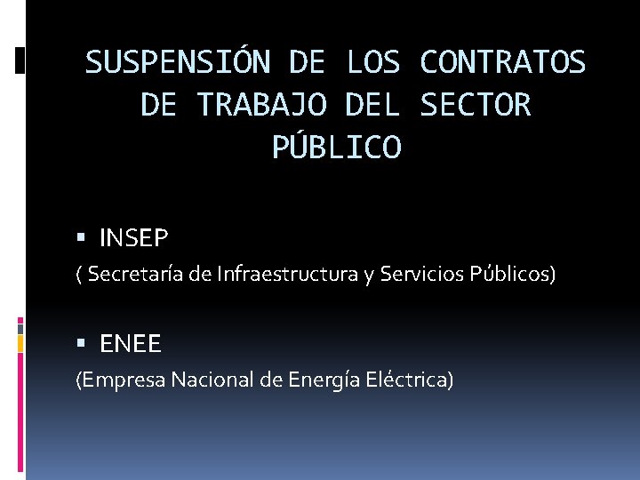 SUSPENSIÓN DE LOS CONTRATOS DE TRABAJO DEL SECTOR PÚBLICO INSEP ( Secretaría de Infraestructura
