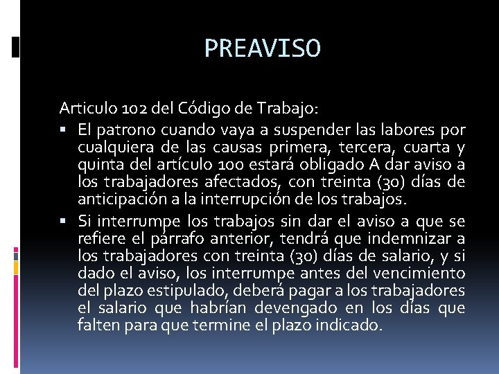 PREAVISO Articulo 102 del Código de Trabajo: El patrono cuando vaya a suspender las