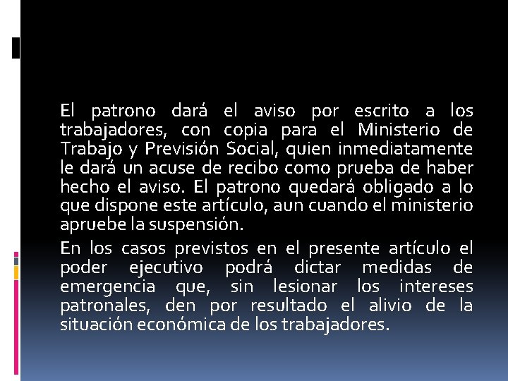 El patrono dará el aviso por escrito a los trabajadores, con copia para el