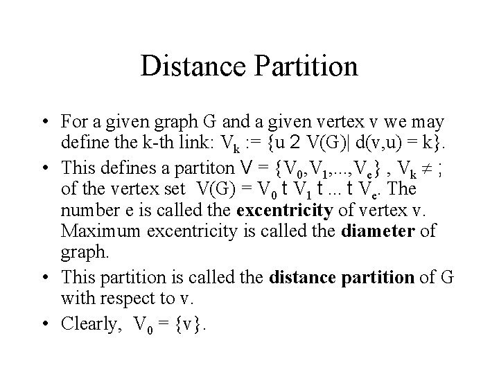 Distance Partition • For a given graph G and a given vertex v we