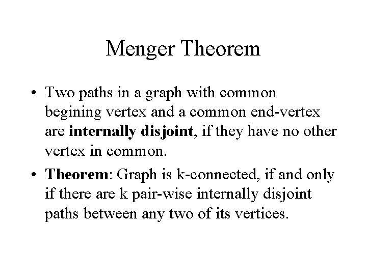 Menger Theorem • Two paths in a graph with common begining vertex and a