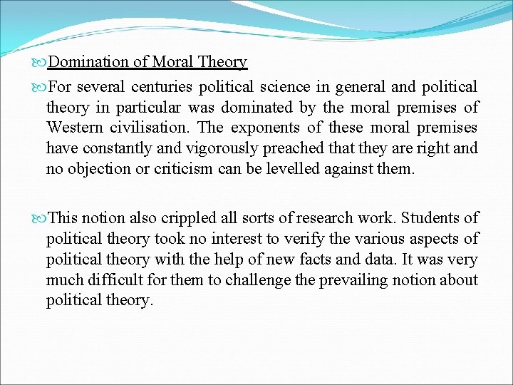  Domination of Moral Theory For several centuries political science in general and political