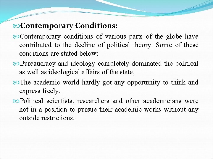  Contemporary Conditions: Contemporary conditions of various parts of the globe have contributed to