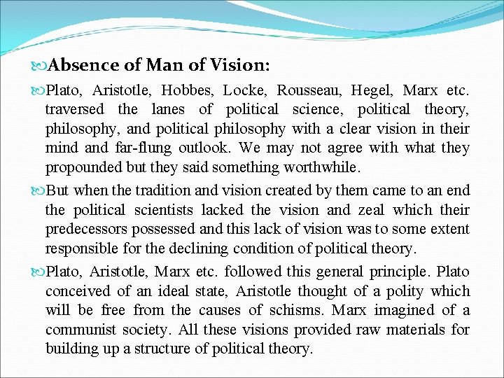  Absence of Man of Vision: Plato, Aristotle, Hobbes, Locke, Rousseau, Hegel, Marx etc.
