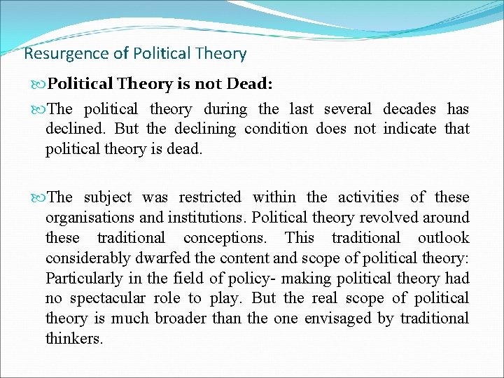 Resurgence of Political Theory is not Dead: The political theory during the last several
