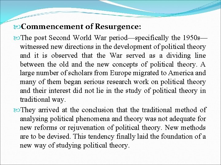  Commencement of Resurgence: The post Second World War period—specifically the 1950 s— witnessed