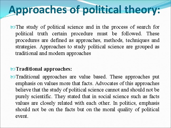 Approaches of political theory: The study of political science and in the process of