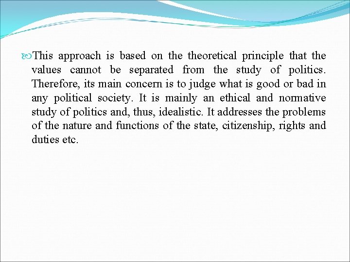  This approach is based on theoretical principle that the values cannot be separated