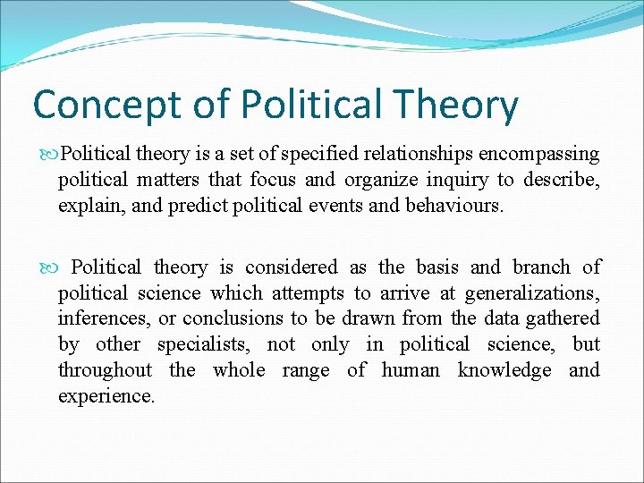 Concept of Political Theory Political theory is a set of specified relationships encompassing political