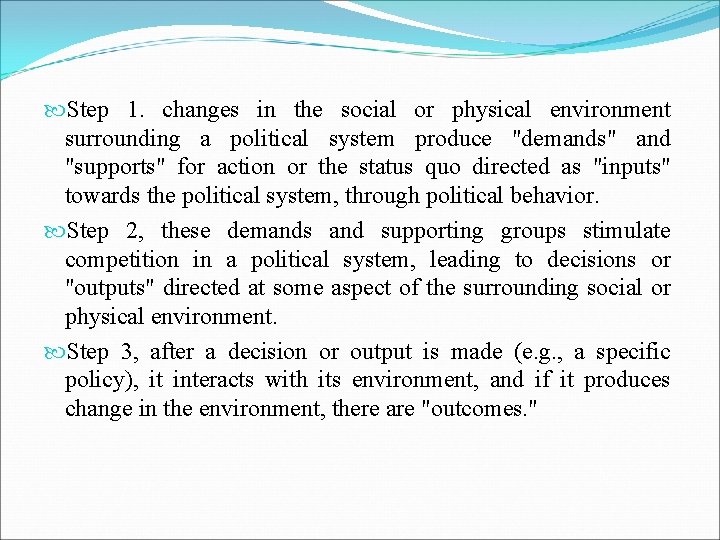  Step 1. changes in the social or physical environment surrounding a political system