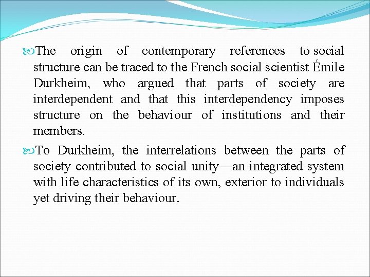  The origin of contemporary references to social structure can be traced to the