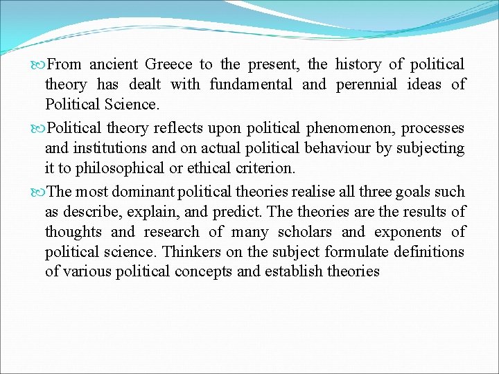  From ancient Greece to the present, the history of political theory has dealt