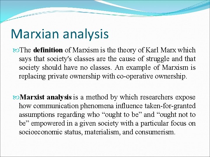 Marxian analysis The definition of Marxism is theory of Karl Marx which says that