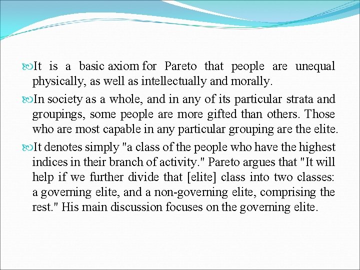  It is a basic axiom for Pareto that people are unequal physically, as