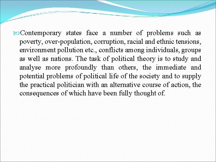  Contemporary states face a number of problems such as poverty, over population, corruption,