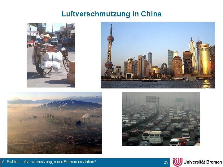 Luftverschmutzung in China A. Richter, Luftverschmutzung, muss Bremen umziehen? 25 