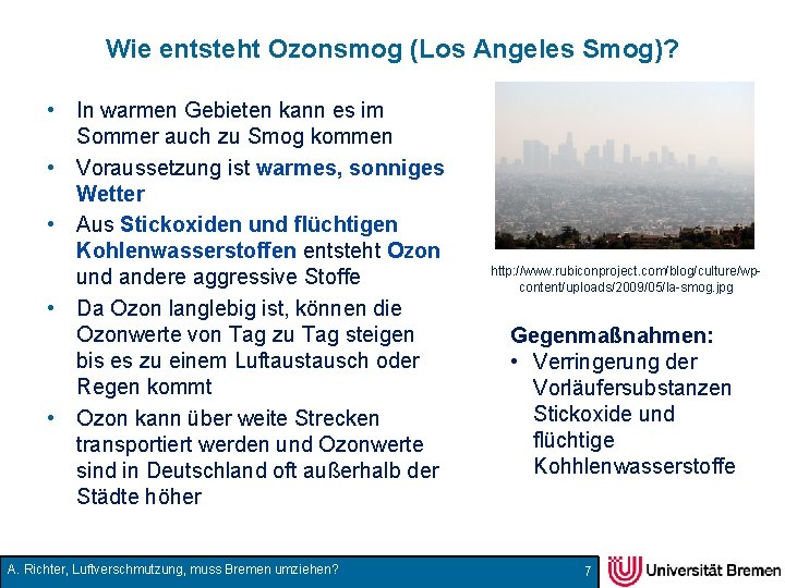 Wie entsteht Ozonsmog (Los Angeles Smog)? • In warmen Gebieten kann es im Sommer